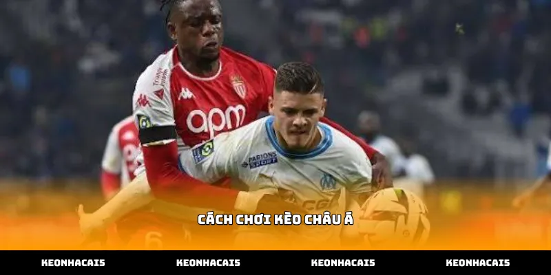 Tìm hiểu bản chất và cách chơi kèo châu á trực tuyến hiệu quả